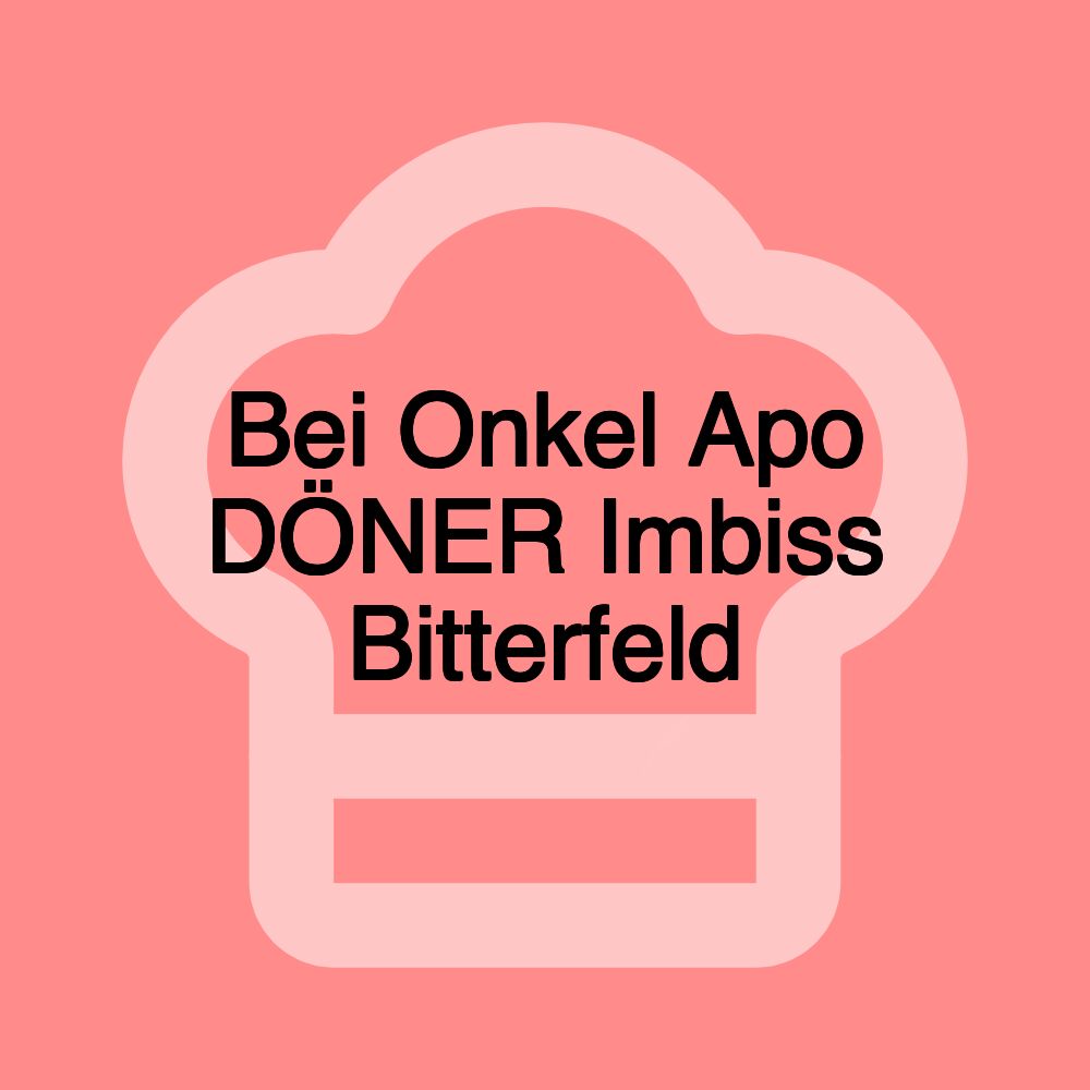 Bei Onkel Apo DÖNER Imbiss Bitterfeld