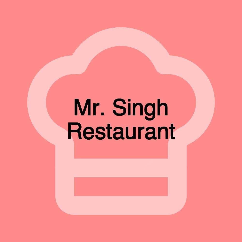 Mr. Singh Restaurant