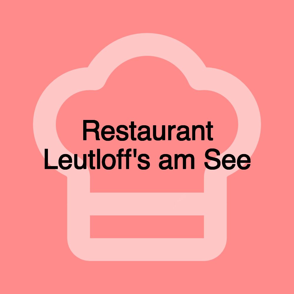 Restaurant Leutloff's am See