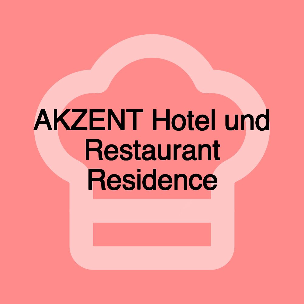 AKZENT Hotel und Restaurant Residence