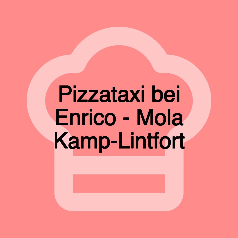 Pizzataxi bei Enrico - Mola Kamp-Lintfort