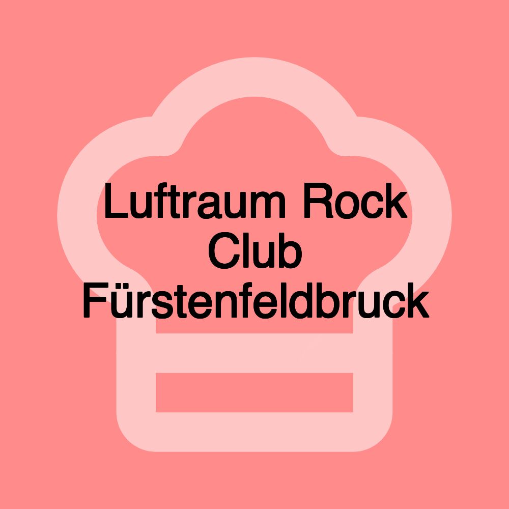 Luftraum Rock Club Fürstenfeldbruck