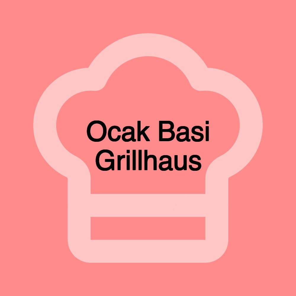 Ocak Basi Grillhaus