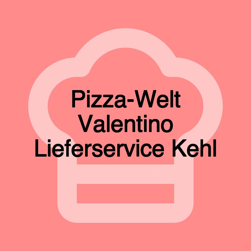 Pizza-Welt Valentino Lieferservice Kehl