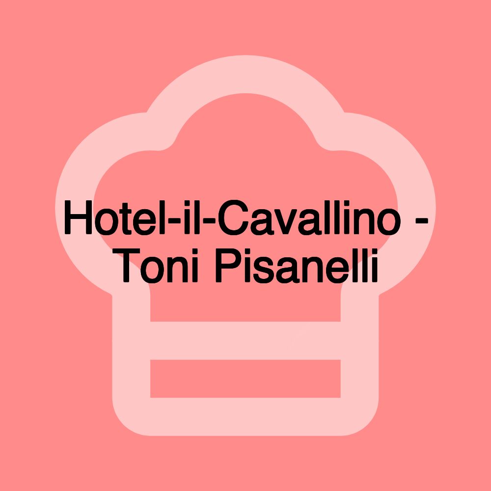 Hotel-il-Cavallino - Toni Pisanelli