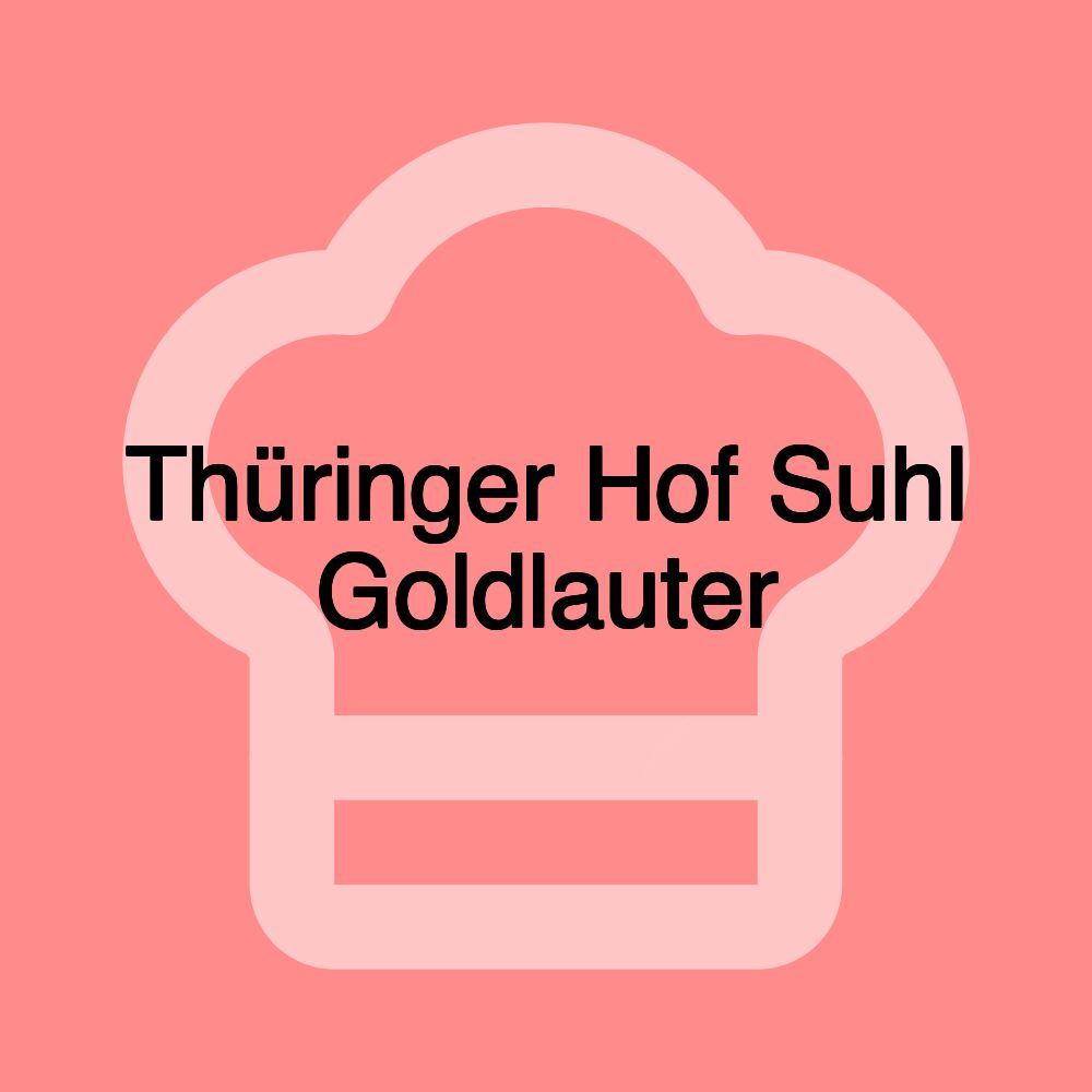 Thüringer Hof Suhl Goldlauter