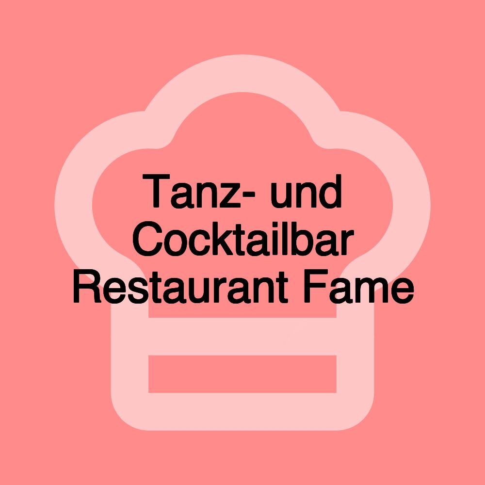 Tanz- und Cocktailbar Restaurant Fame