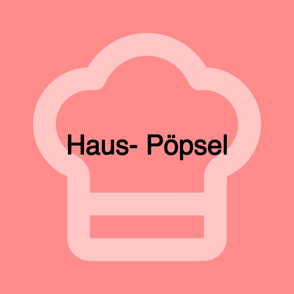 Haus- Pöpsel