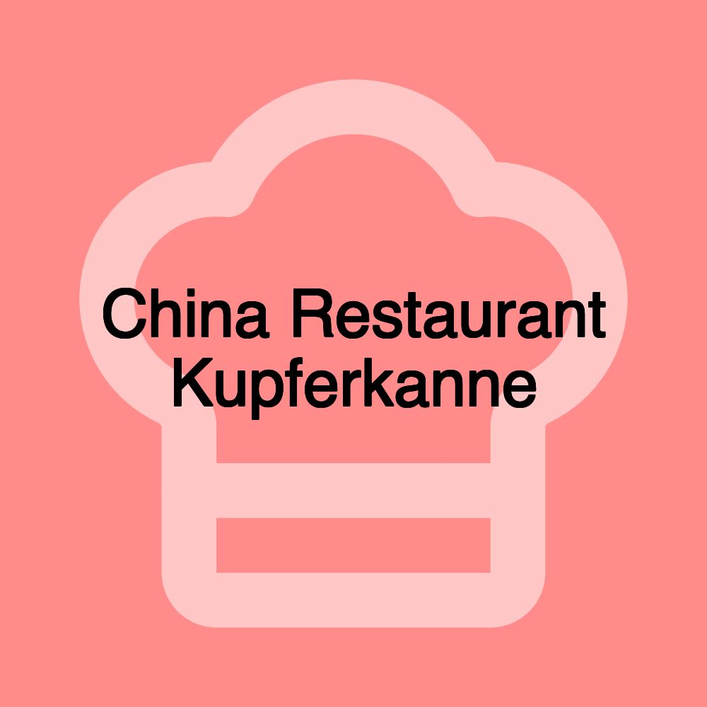 China Restaurant Kupferkanne