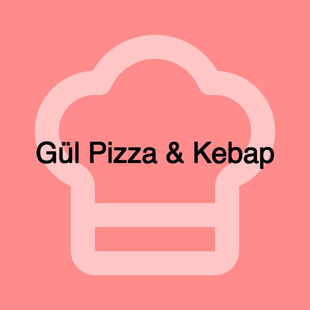 Gül Pizza & Kebap