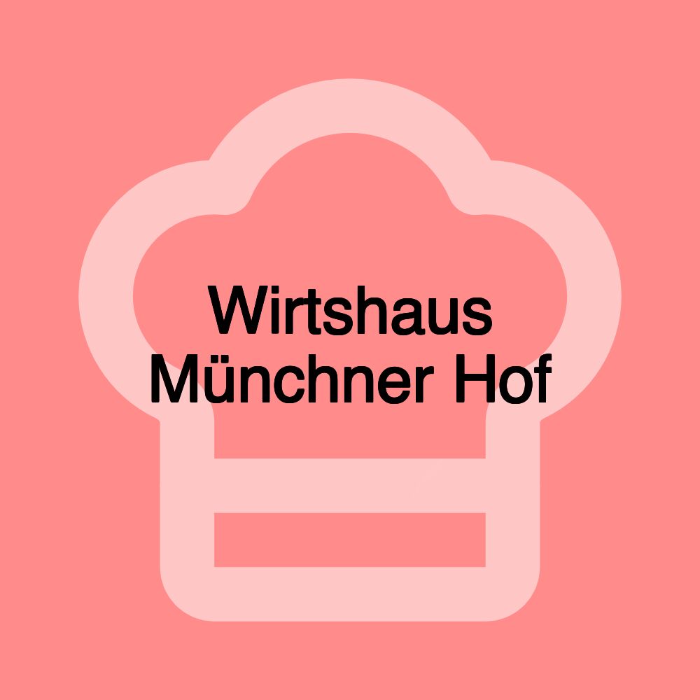 Wirtshaus Münchner Hof