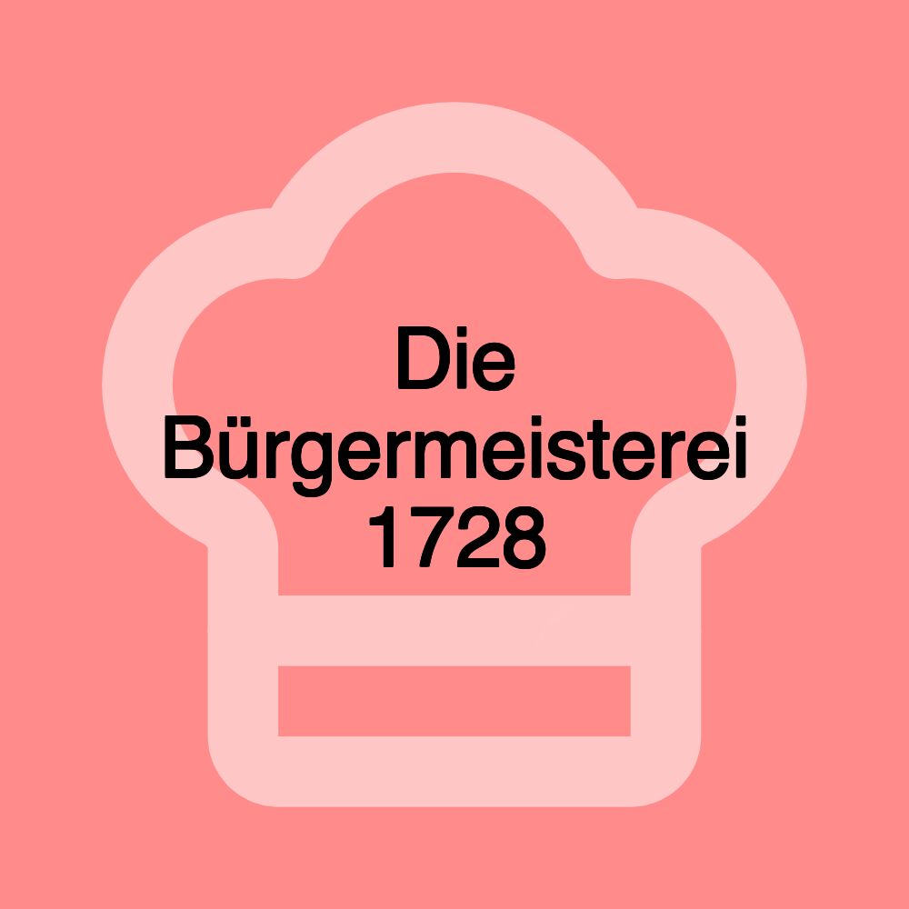 Die Bürgermeisterei 1728