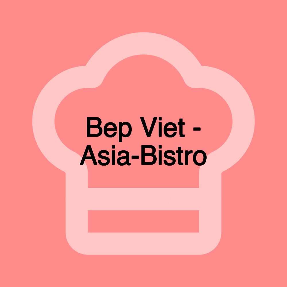 Bep Viet - Asia-Bistro