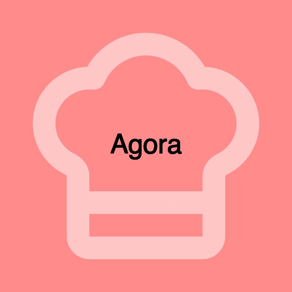 Agora