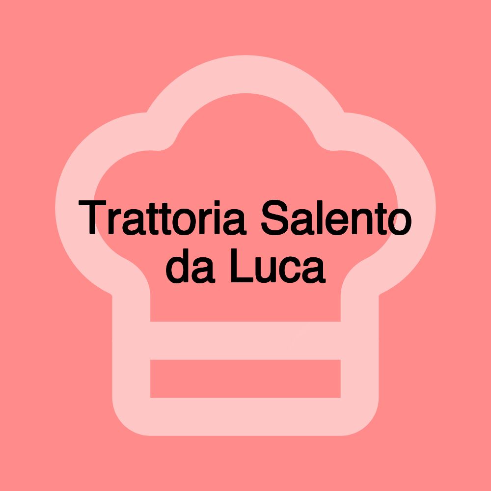 Trattoria Salento da Luca