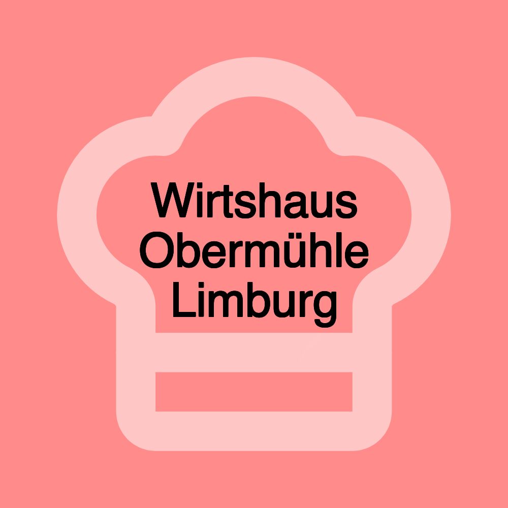 Wirtshaus Obermühle Limburg