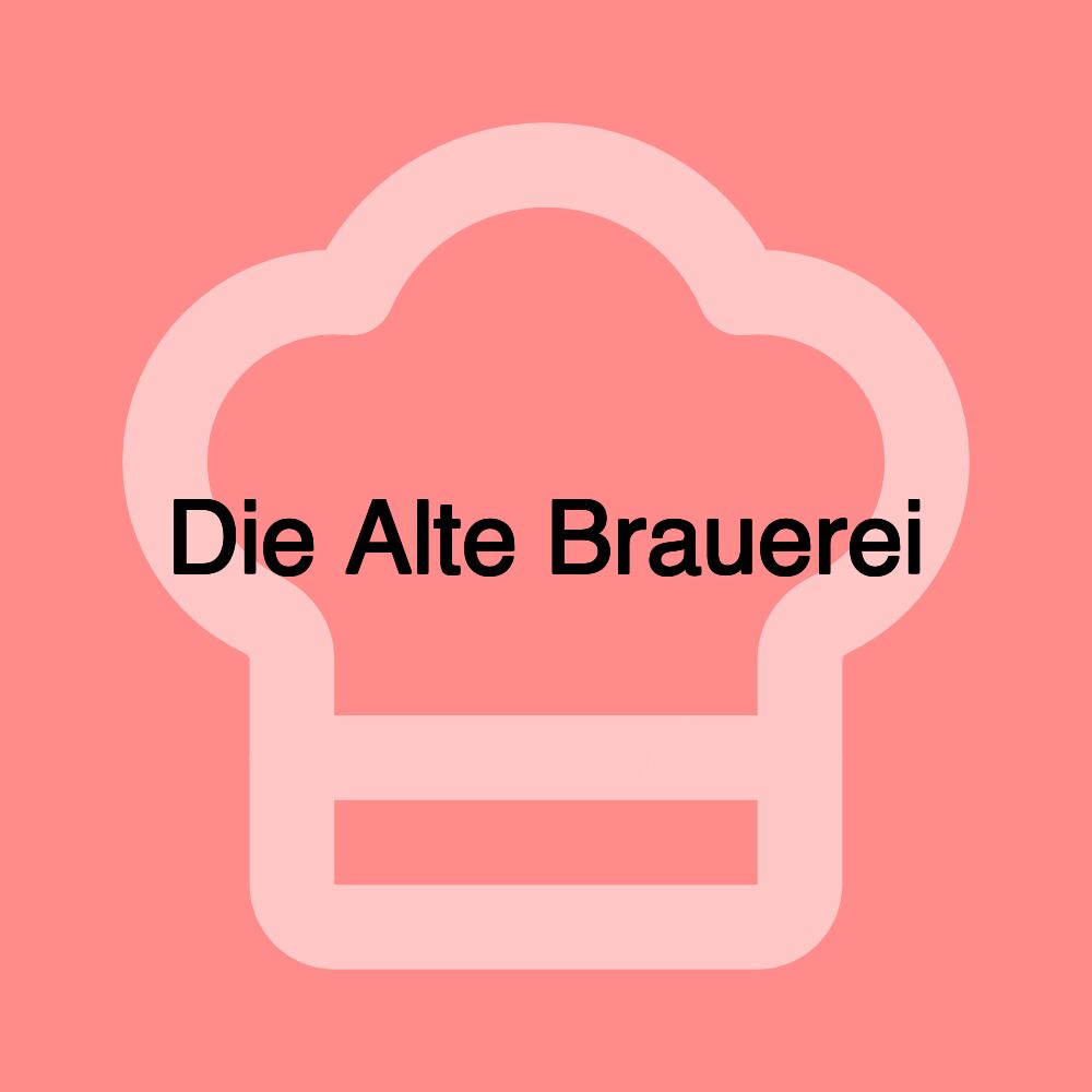 Die Alte Brauerei