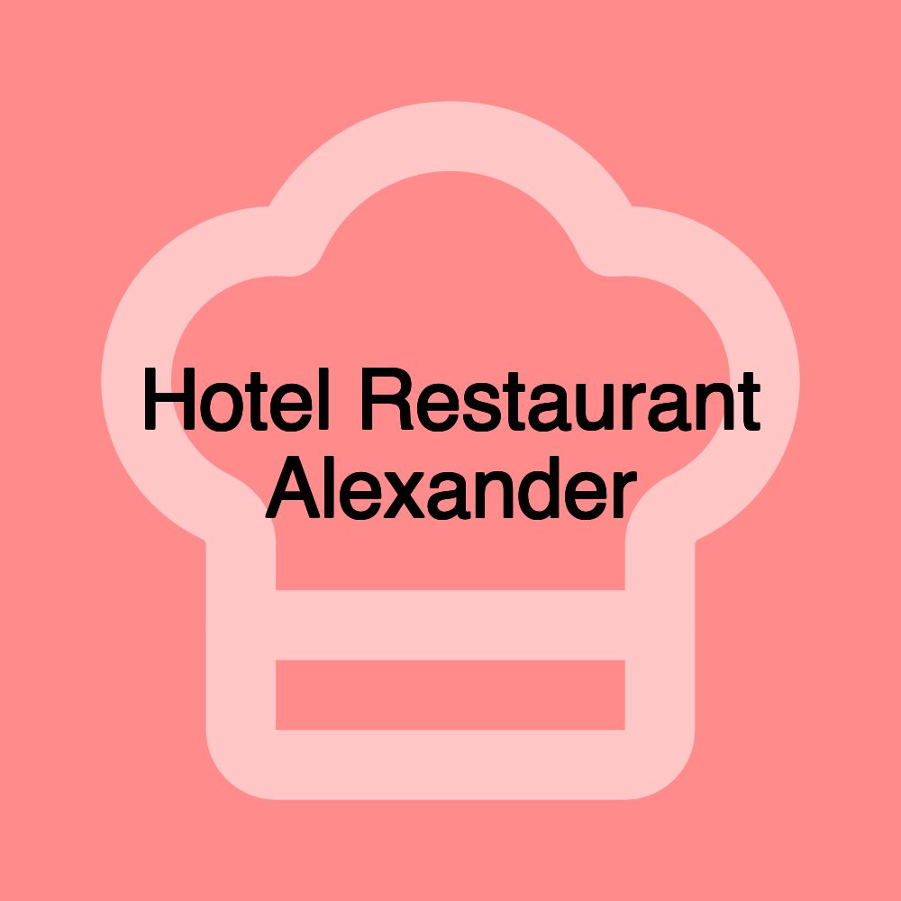 Hotel Restaurant Alexander