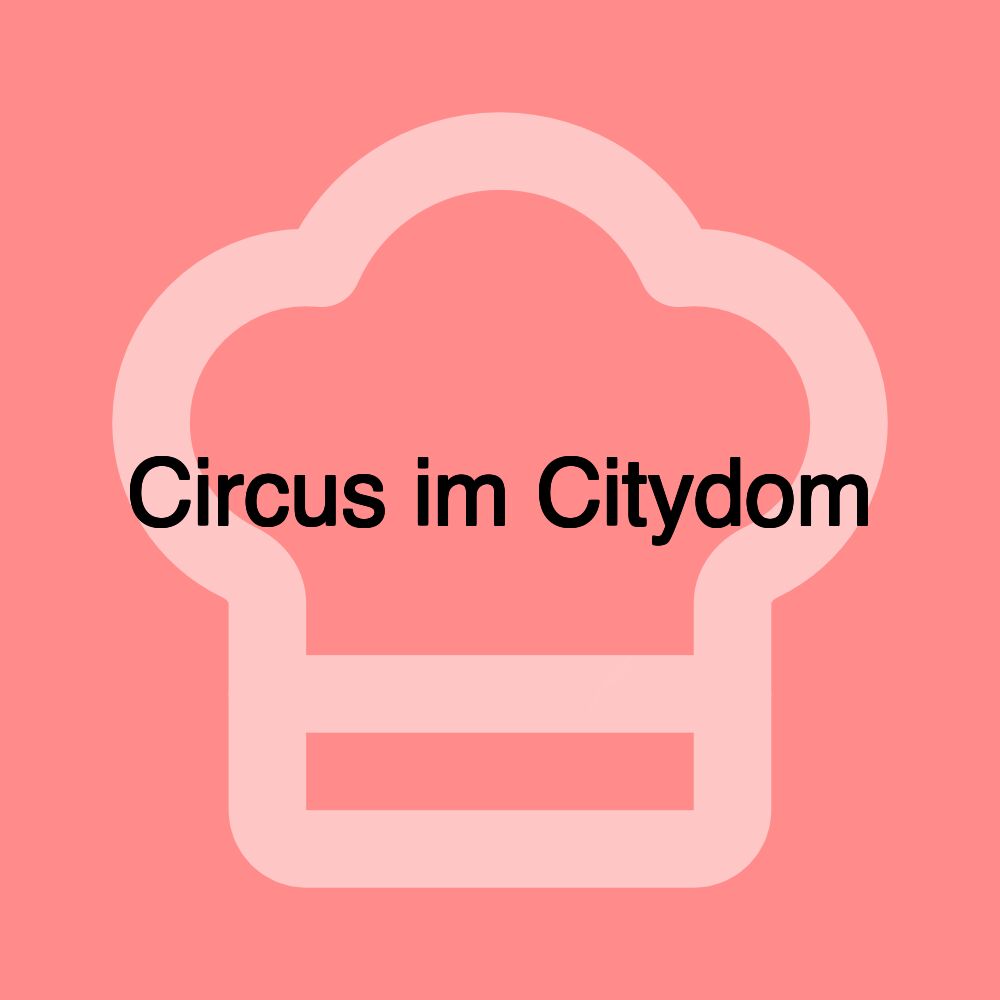 Circus im Citydom