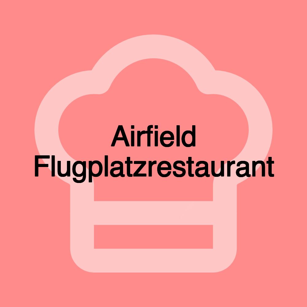 Airfield Flugplatzrestaurant