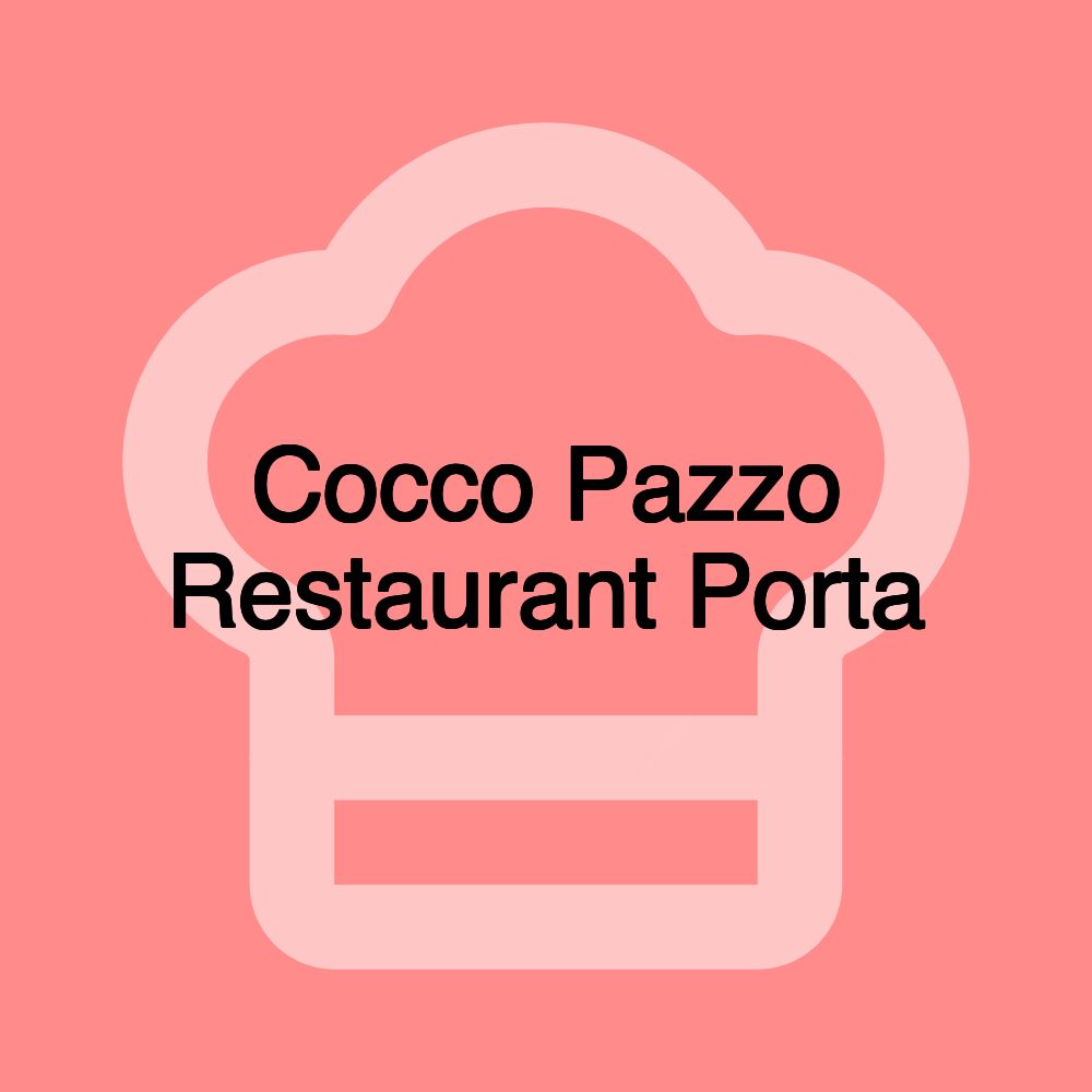 Cocco Pazzo Restaurant Porta