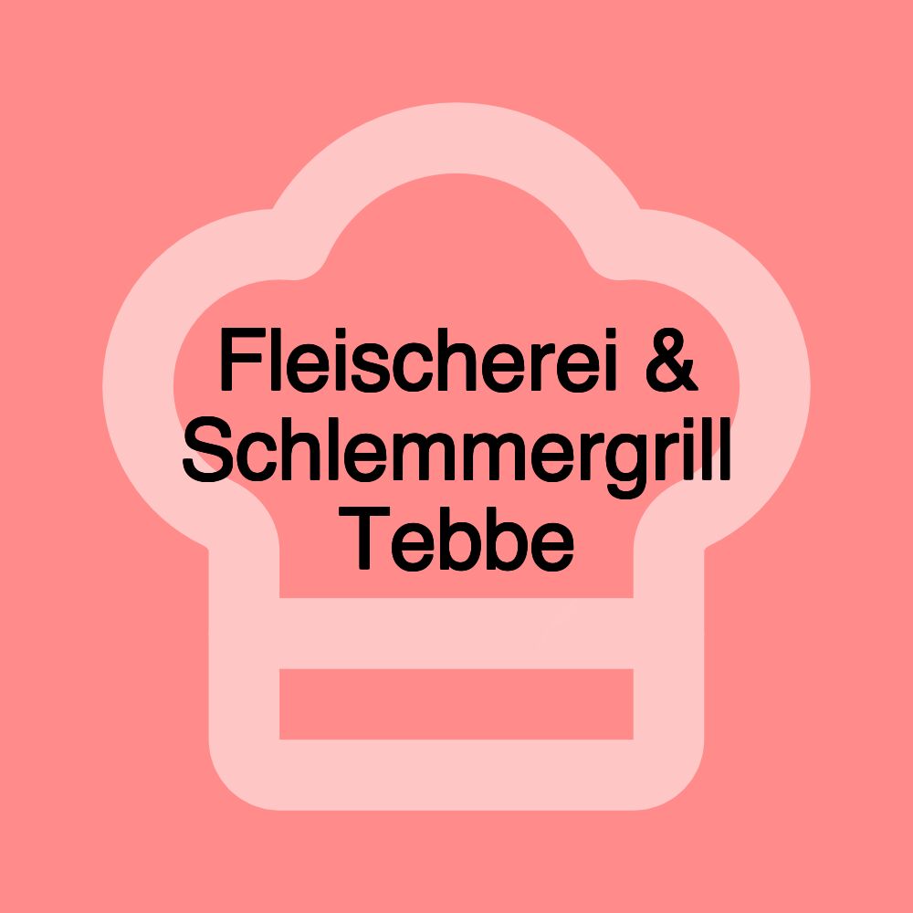 Fleischerei & Schlemmergrill Tebbe