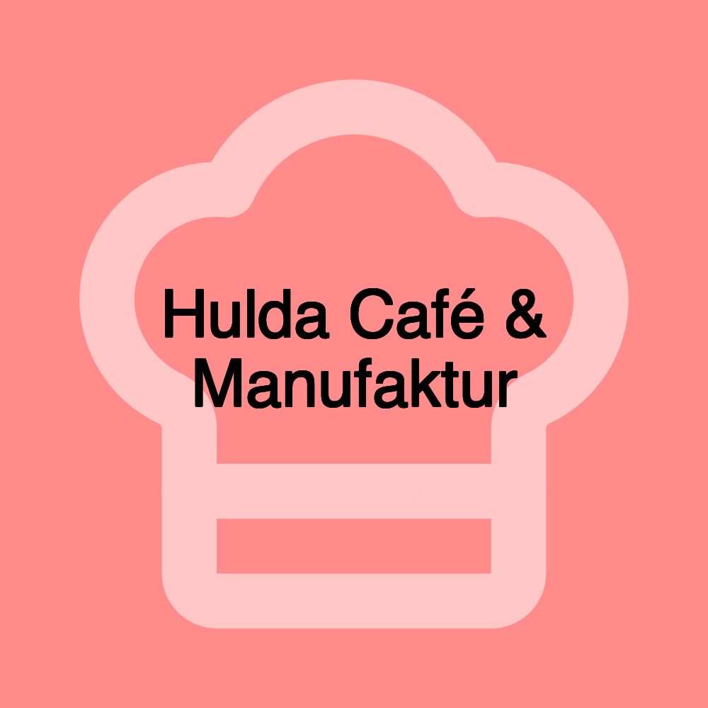 Hulda Café & Manufaktur