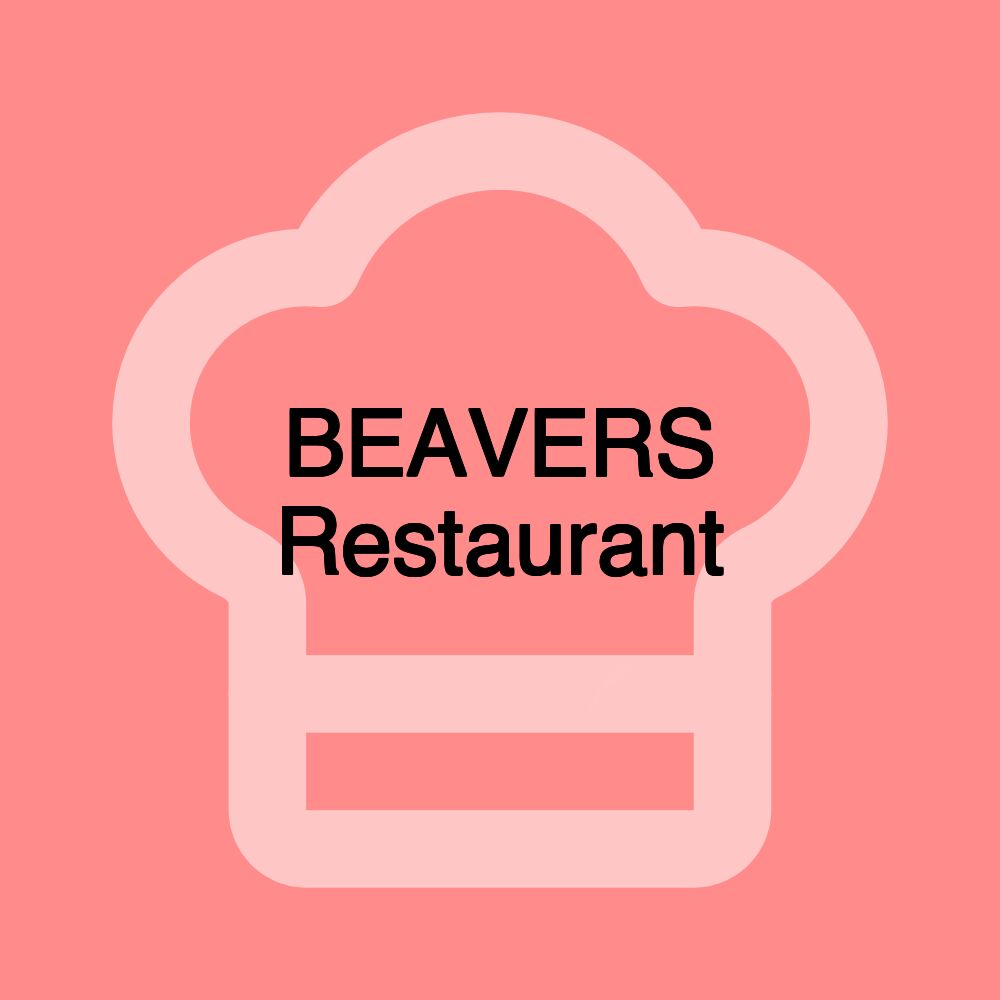 BEAVERS Restaurant