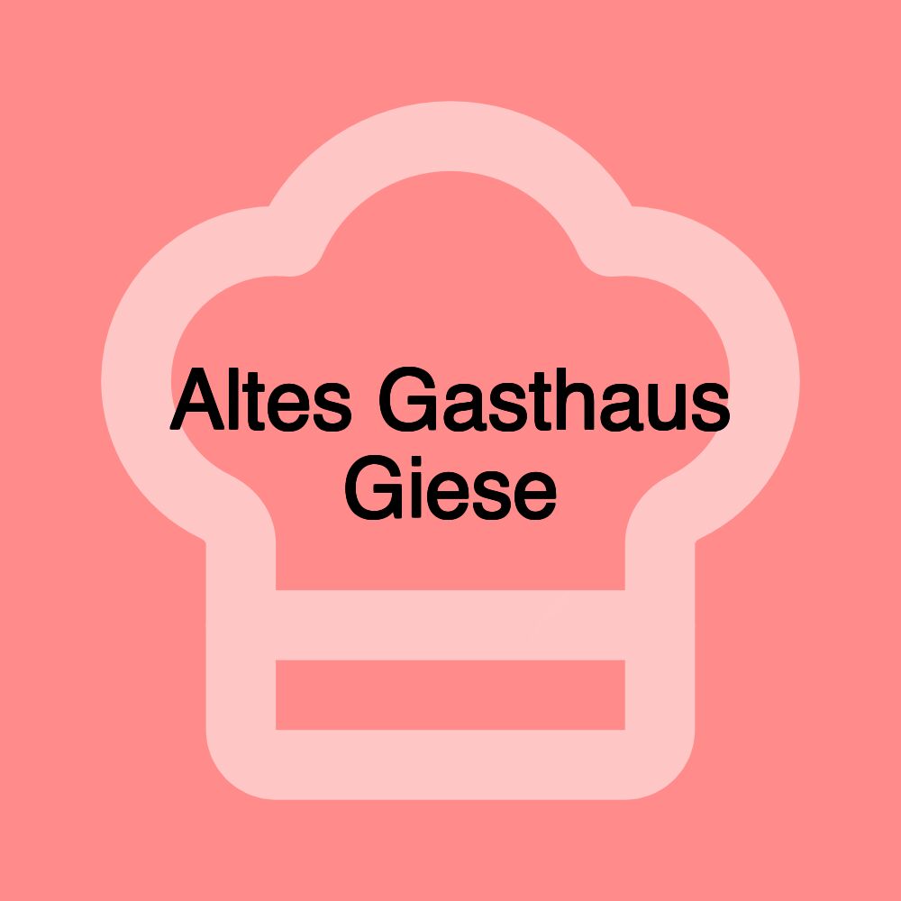 Altes Gasthaus Giese