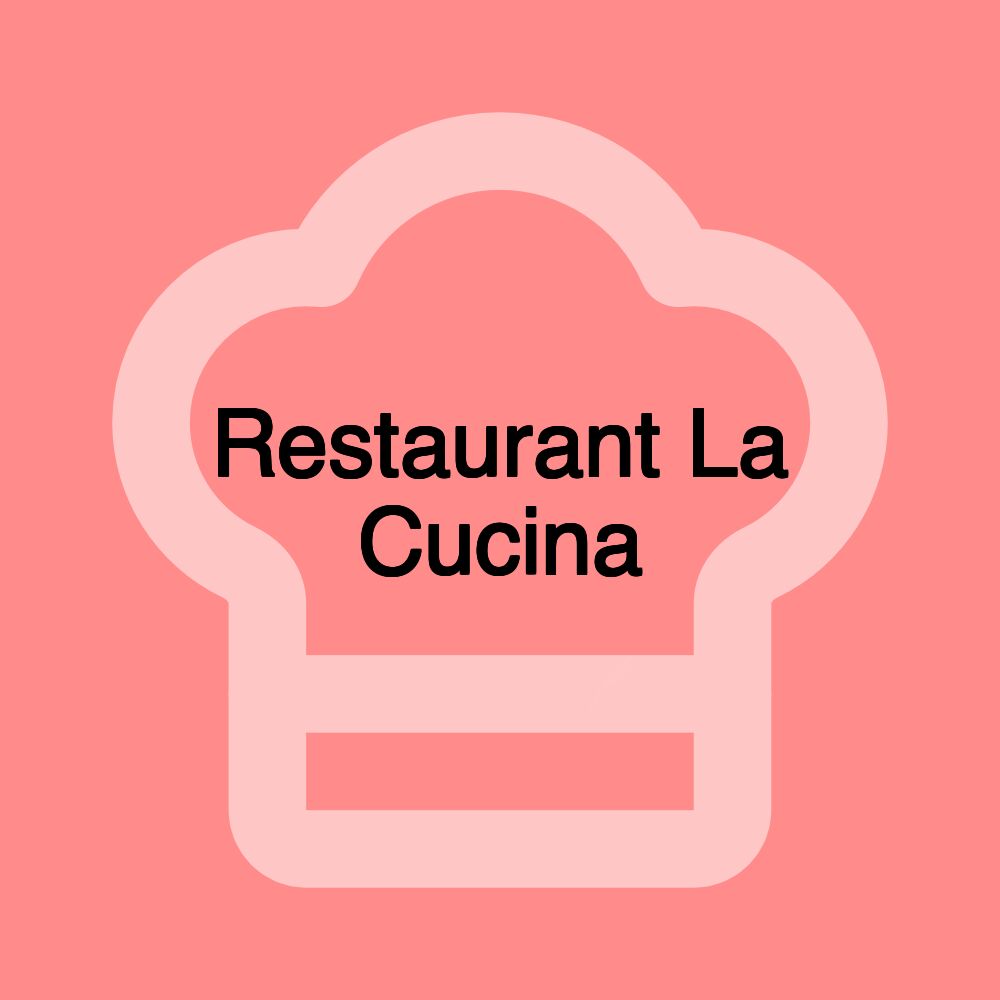 Restaurant La Cucina