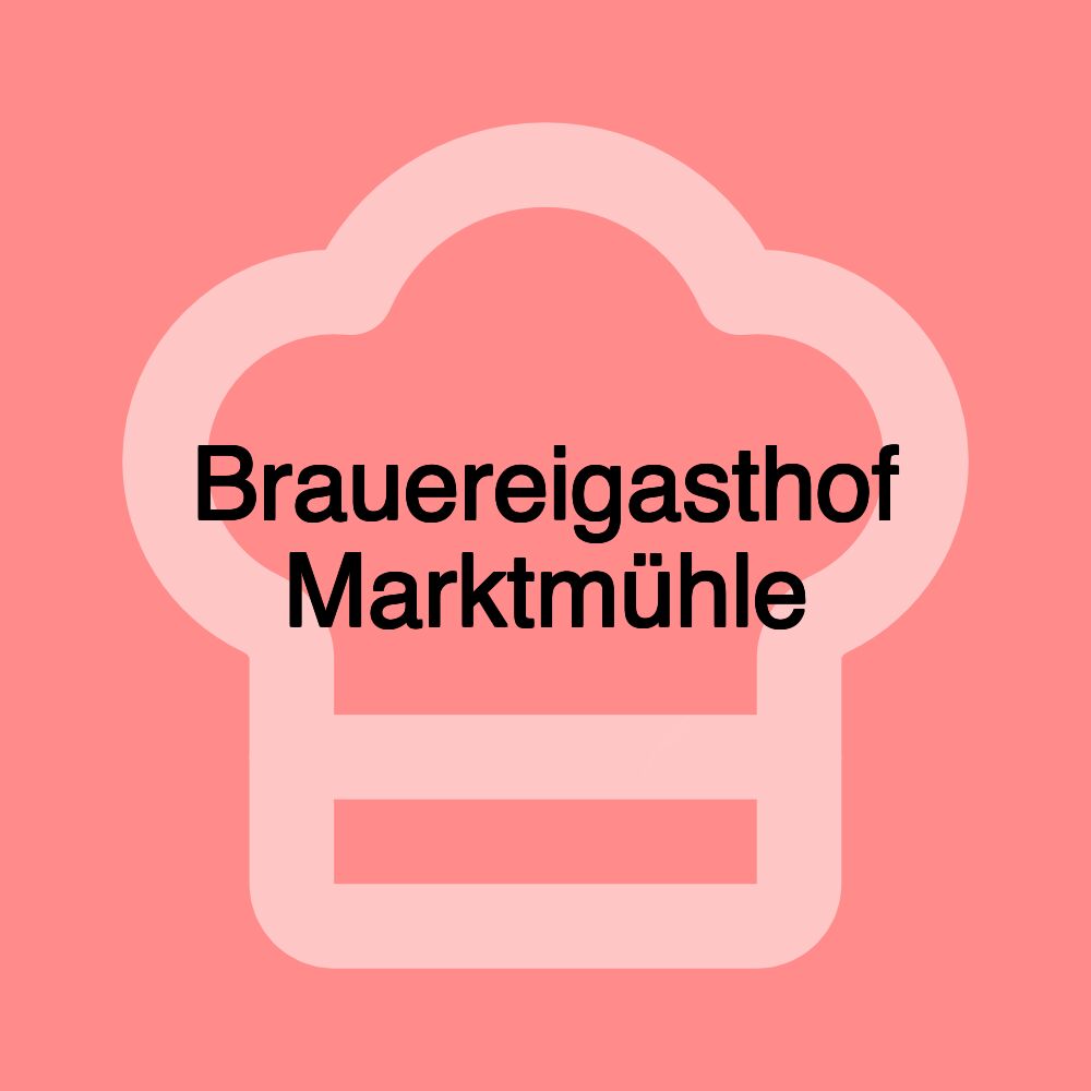 Brauereigasthof Marktmühle