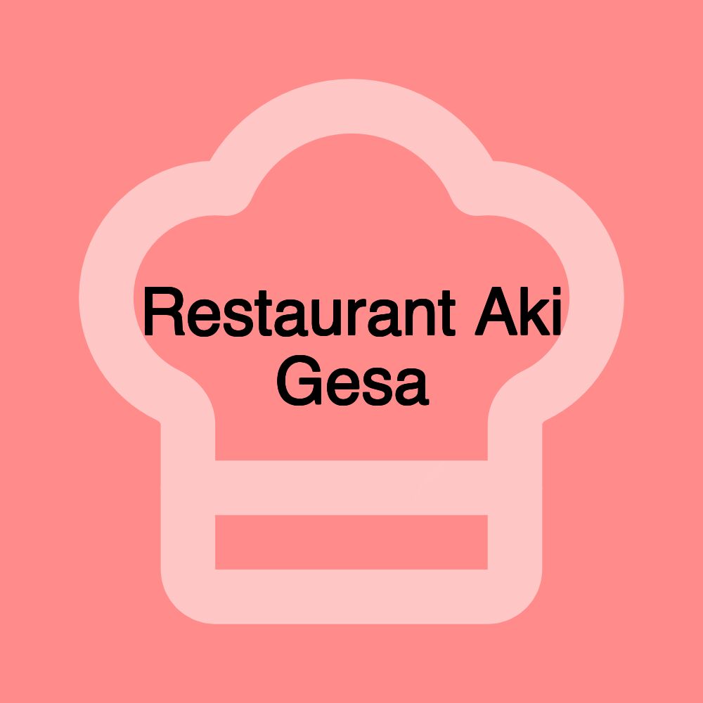 Restaurant Aki Gesa