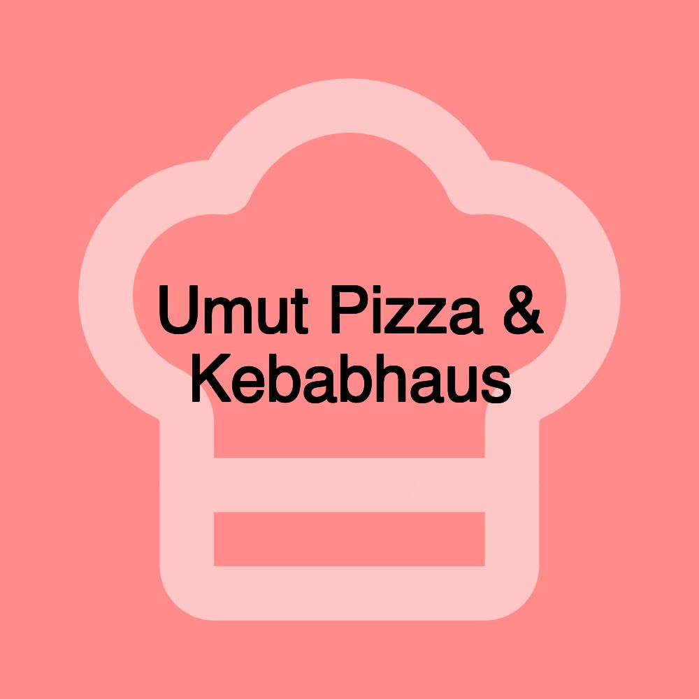 Umut Pizza & Kebabhaus