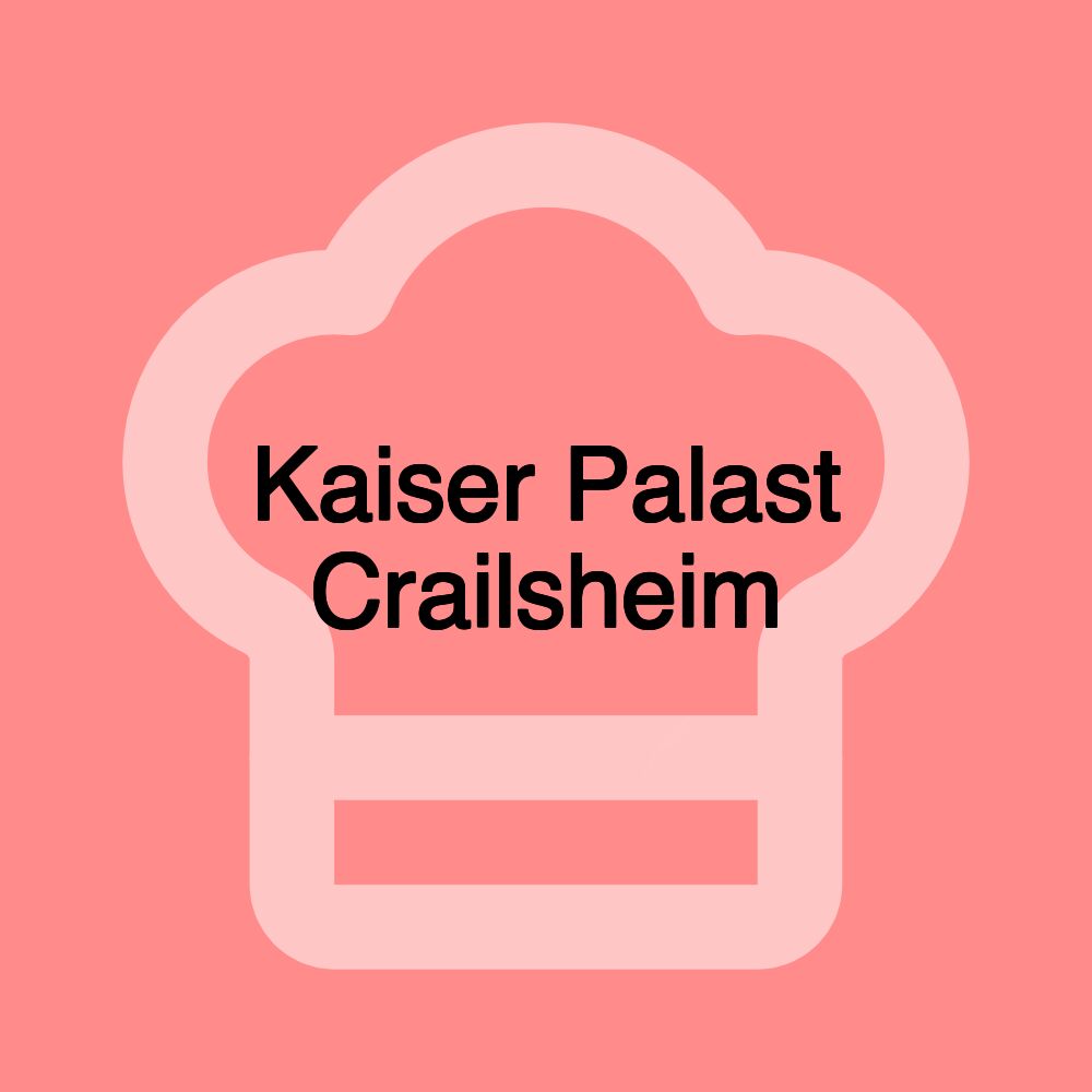 Kaiser Palast Crailsheim