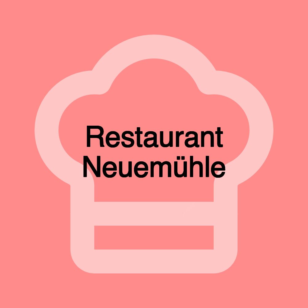 Restaurant Neuemühle