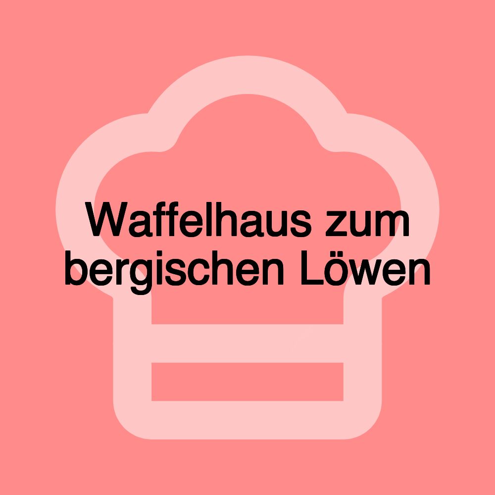 Waffelhaus zum bergischen Löwen