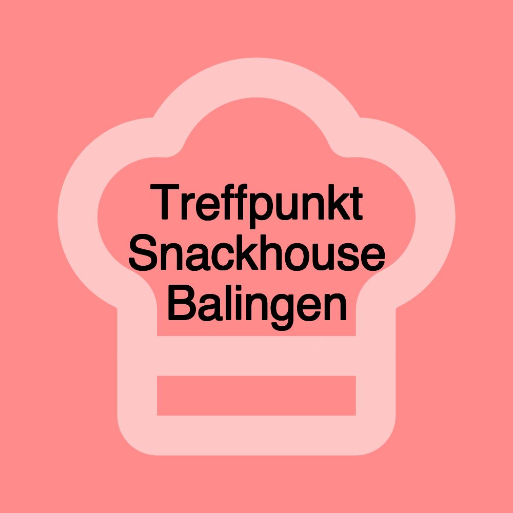 Treffpunkt Snackhouse Balingen