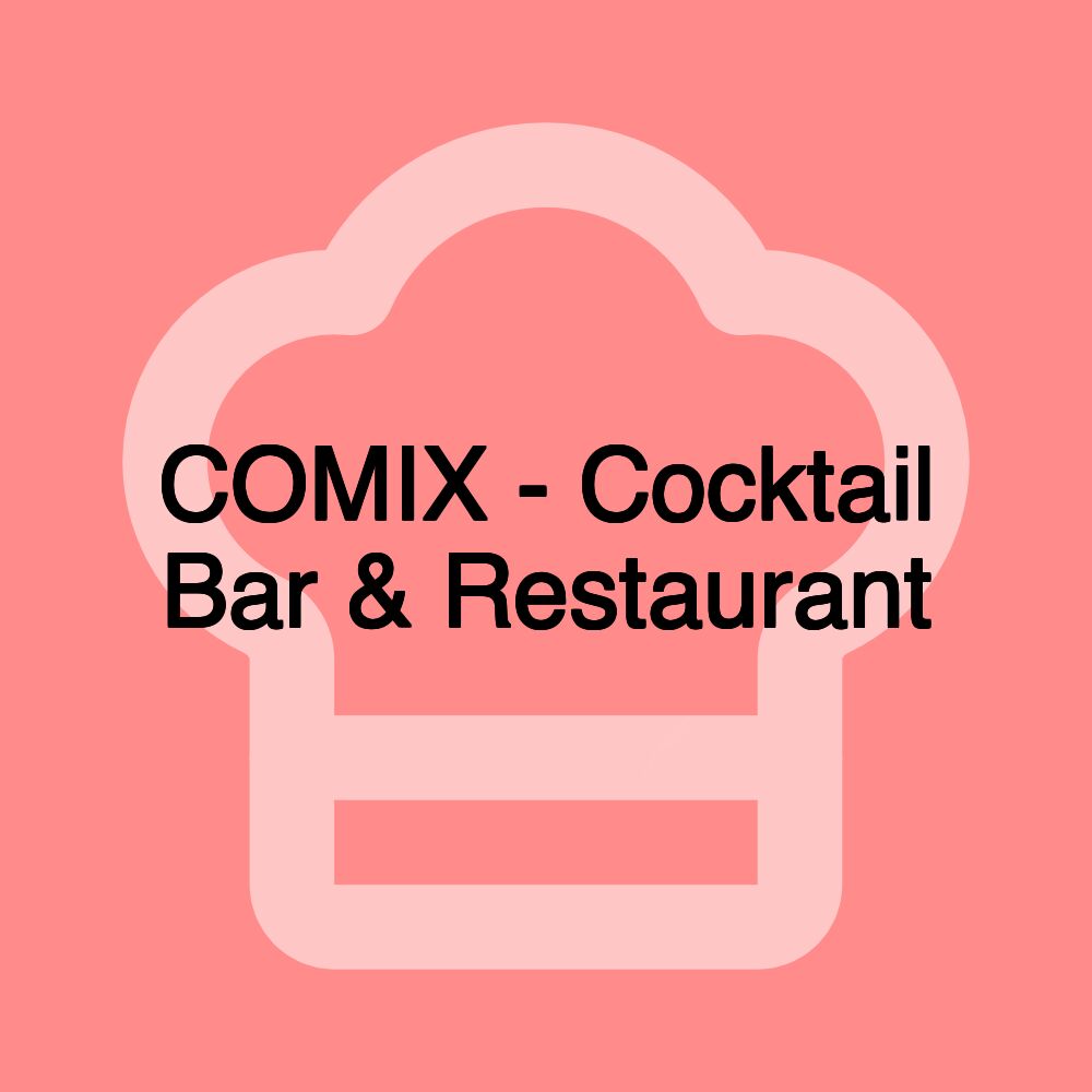 COMIX - Cocktail Bar & Restaurant