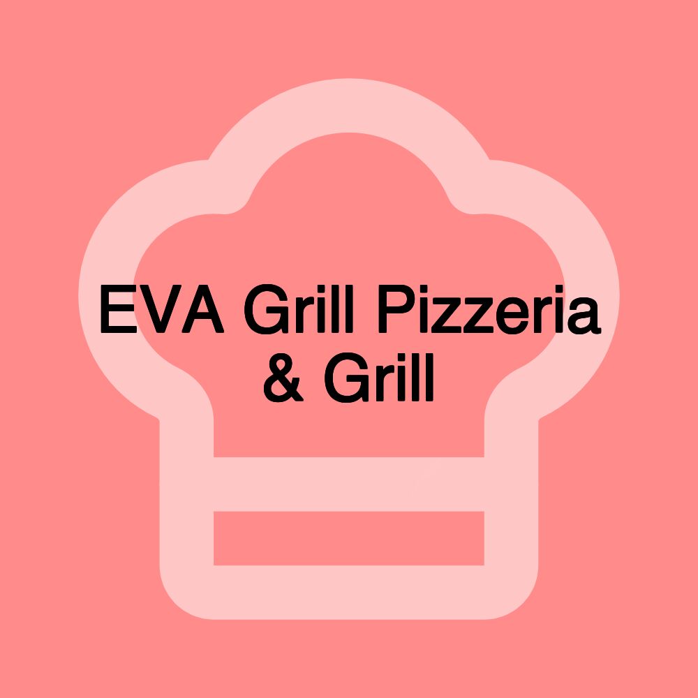 EVA Grill Pizzeria & Grill