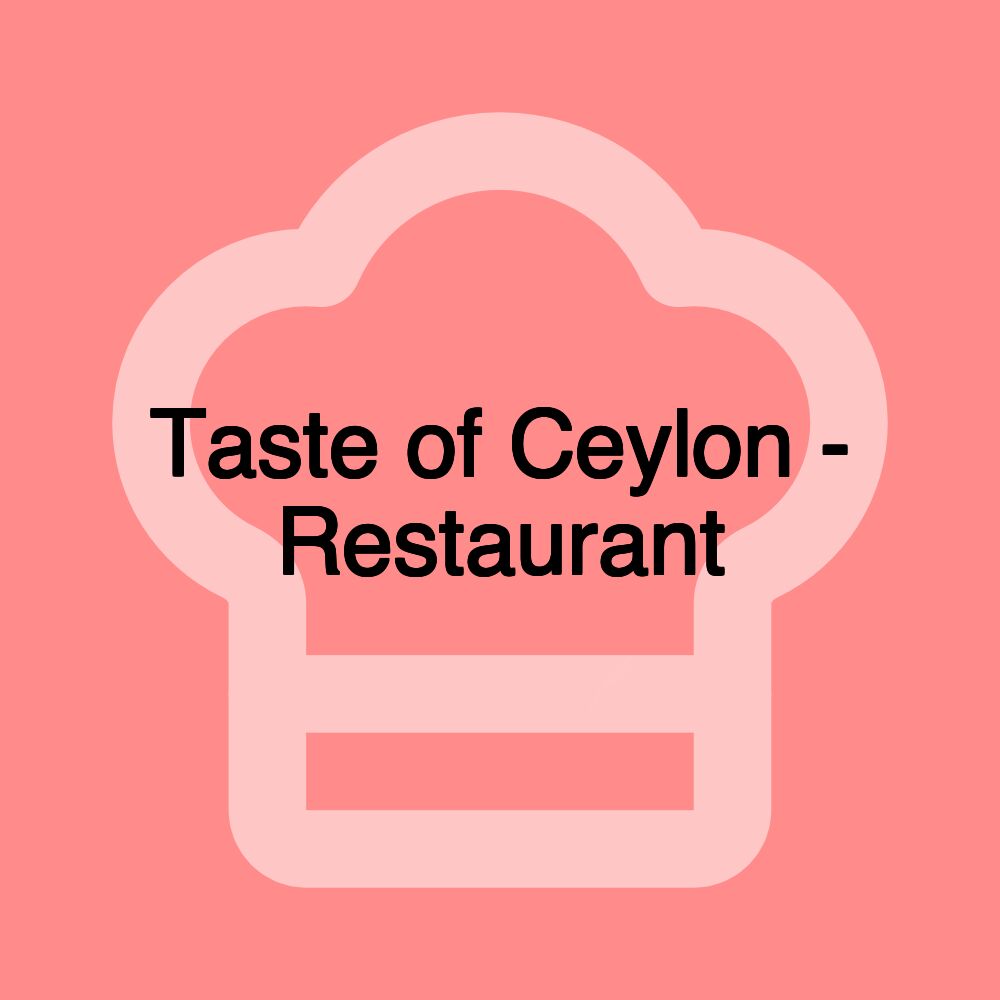 Taste of Ceylon - Restaurant