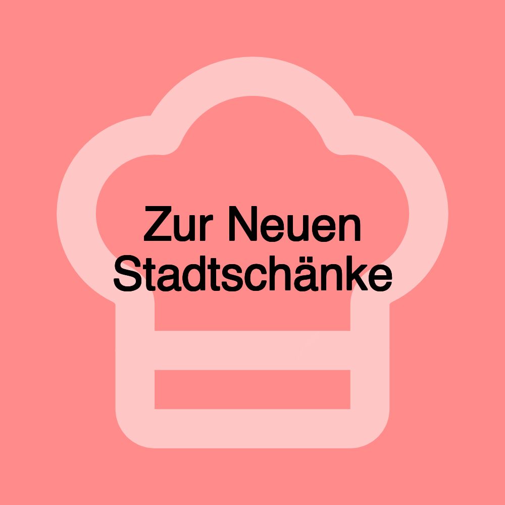 Zur Neuen Stadtschänke