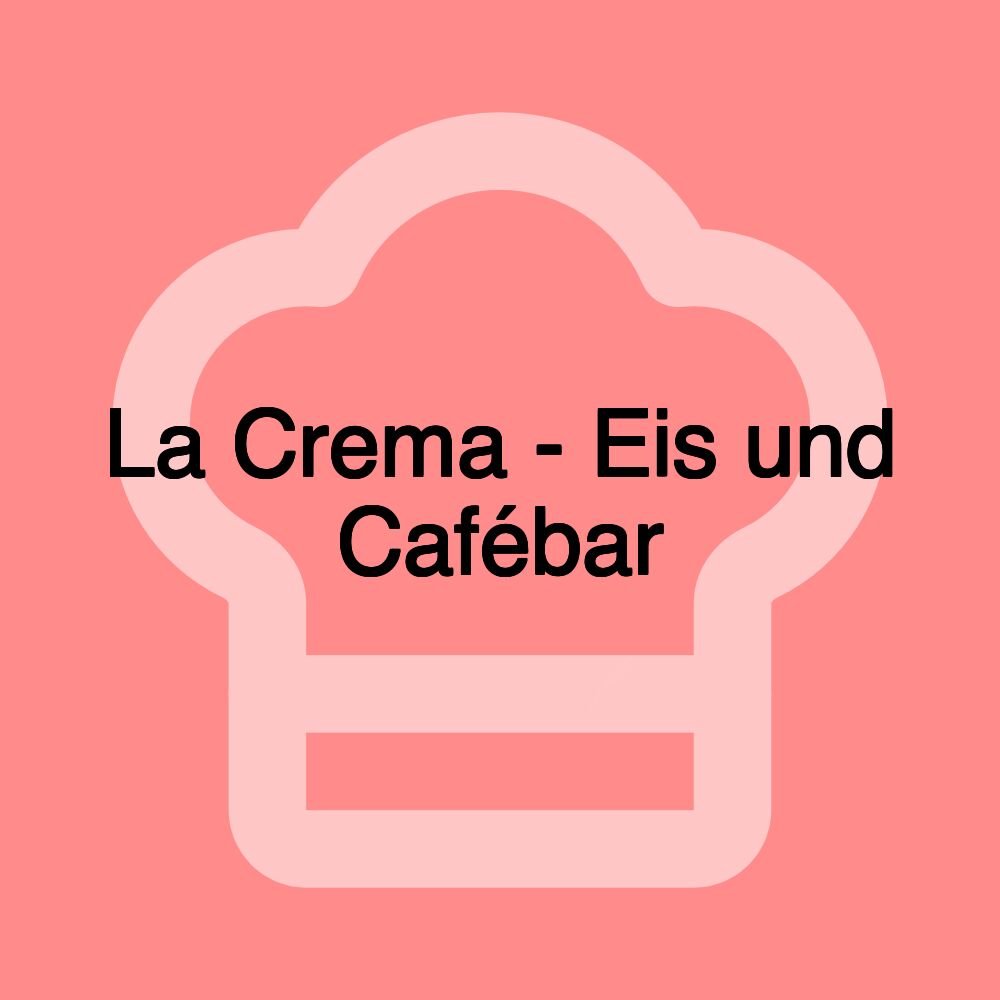 La Crema - Eis und Cafébar