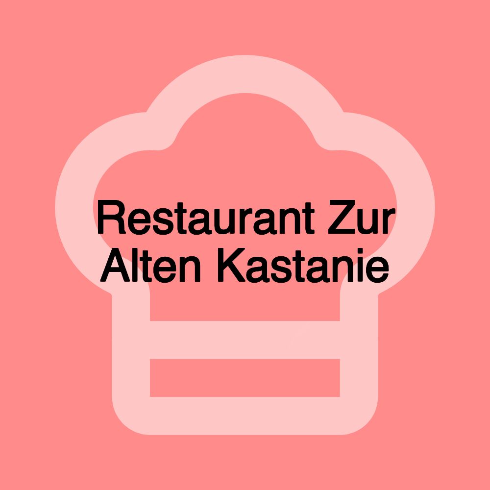 Restaurant Zur Alten Kastanie