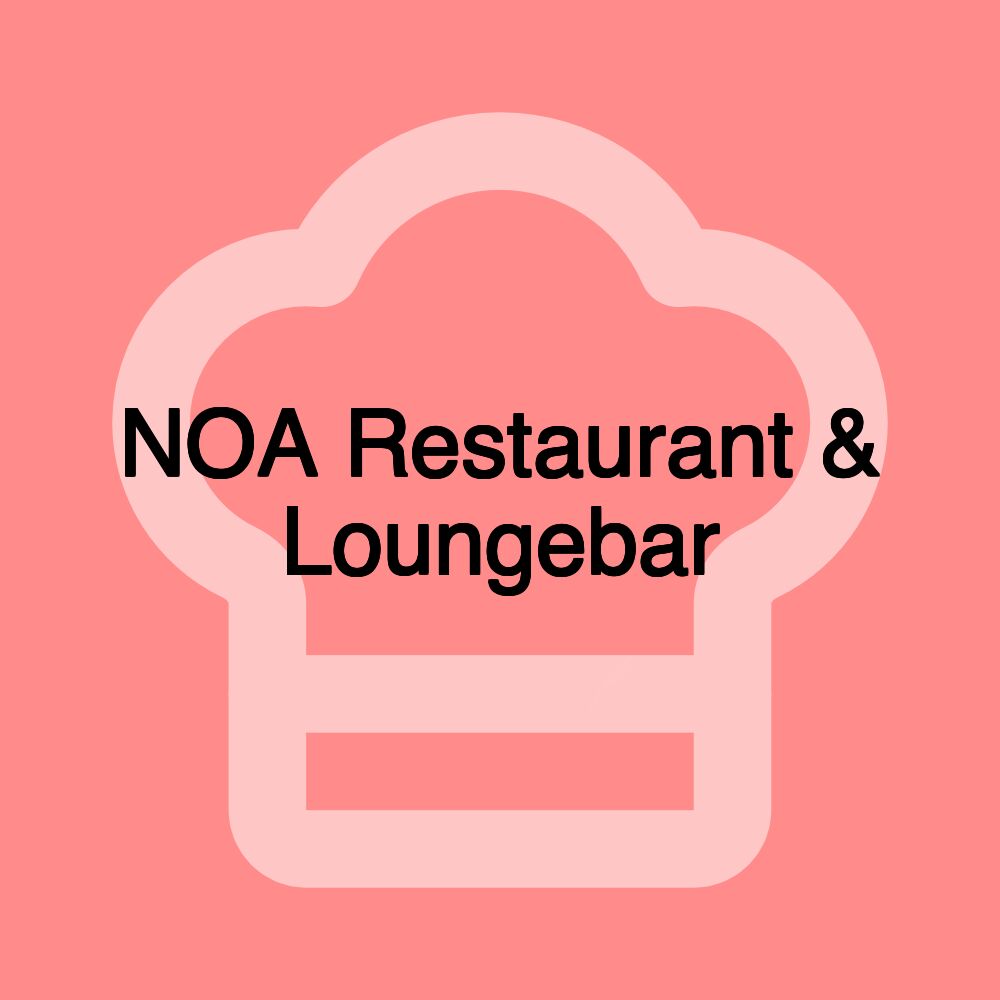 NOA Restaurant & Loungebar