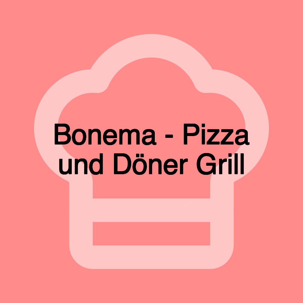 Bonema - Pizza und Döner Grill