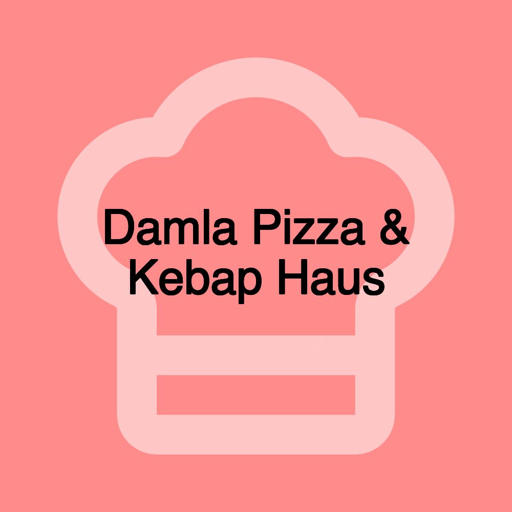 Damla Pizza & Kebap Haus