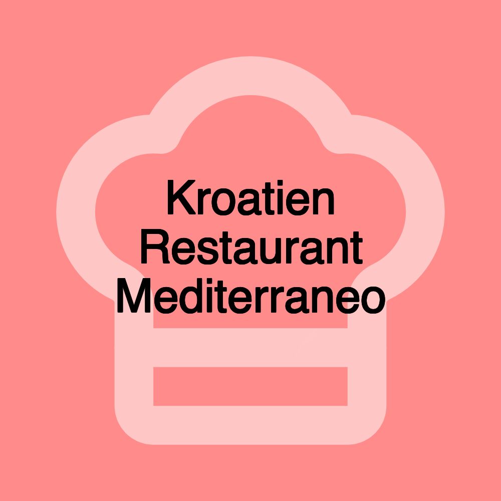 Kroatien Restaurant Mediterraneo