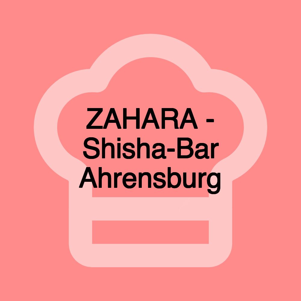 ZAHARA - Shisha-Bar Ahrensburg