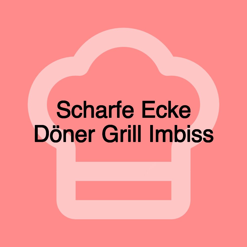 Scharfe Ecke Döner Grill Imbiss