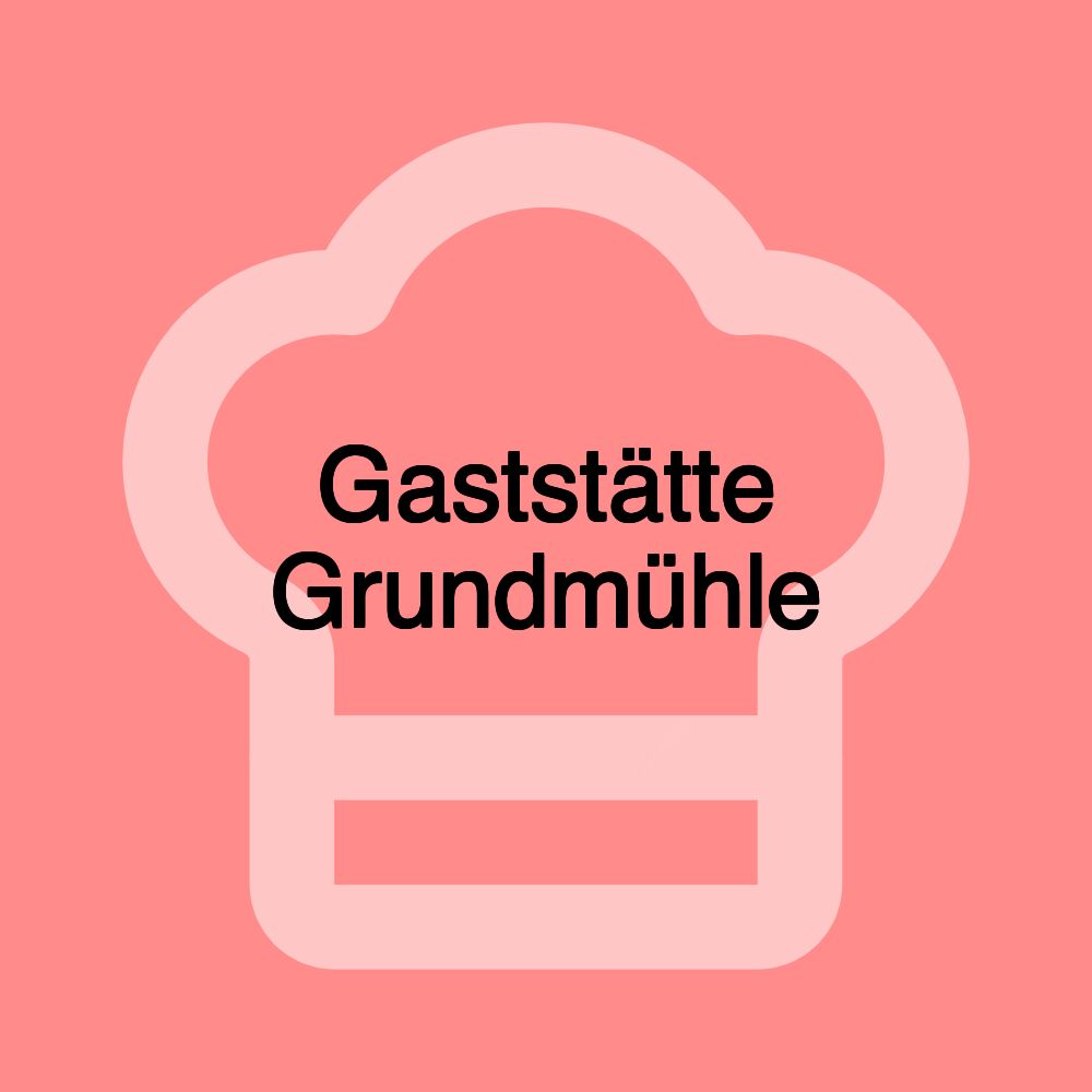 Gaststätte Grundmühle